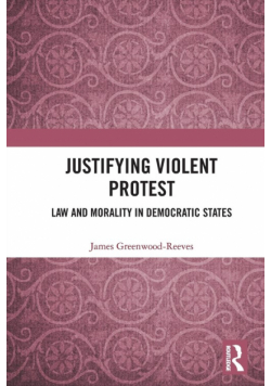 Justifying Violent Protest