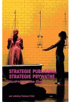 Strategie publiczne strategie prywatne teatr polski 1990 - 2005