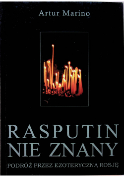 Rasputin nie znany Podróż przez ezoteryczną Rosję