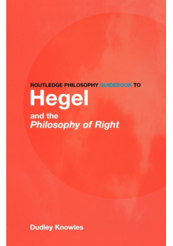 Routledge Philosophy GuideBook to Hegel and the Philosophy of Right
