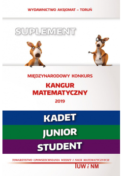 Matematyka z wesołym kangurem Suplement 2019 (Kadet/Junior/Student)