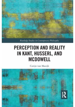 Perception and Reality in Kant, Husserl, and McDowell