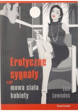 Lowndes Leil - Erotyczne sygnały czyli mowa ciała kobiety