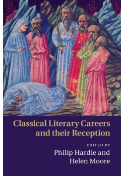 Classical Literary Careers and their             Reception