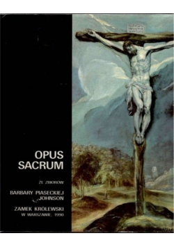 Opus Sacrum wystawa ze zbiorów Barbary Piaseckiej Johnson