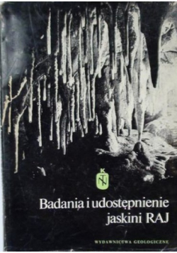 Badania i udostępnianie jaskini Raj