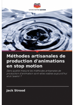 Méthodes artisanales de production d'animations en stop motion