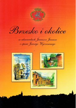 Brzesko i okolice w akwarelach Janusza Janasa