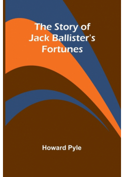 The Story of Jack Ballister's Fortunes