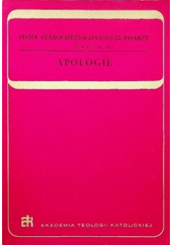 Pisma Starochrześcijańskich Pisarzy Tom XLIV Apologie