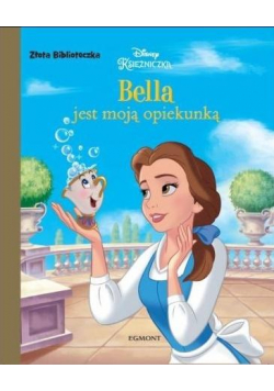 Złota biblioteczka. Bella jest moją opiekunką