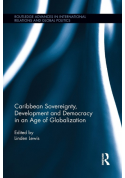 Caribbean Sovereignty, Development and Democracy in an Age of Globalization