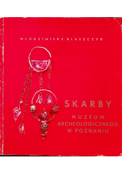 Skarby Muzeum Archeologicznego w Poznaniu