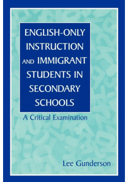 English-Only Instruction and Immigrant Students in Secondary Schools