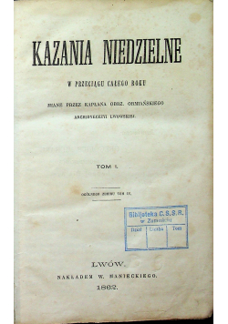 Kazania niedzielne w przeciągu całego roku 1862 r.
