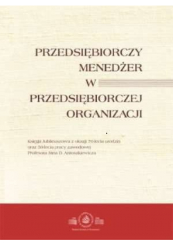 Przedsiębiorczy menedżer w przedsiębiorczej Organizacji