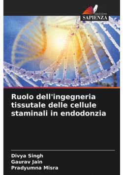 Ruolo dell'ingegneria tissutale delle cellule staminali in endodonzia