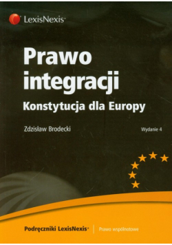 Prawo integracji. Konstytucja dla Europy
