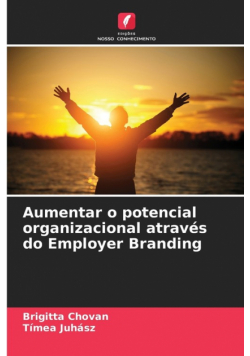 Aumentar o potencial organizacional através do Employer Branding