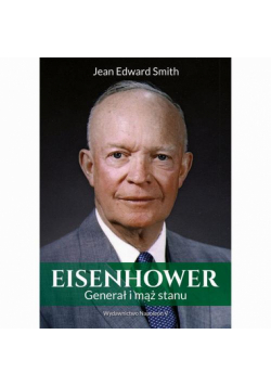 Eisenhower Generał i mąż stanu