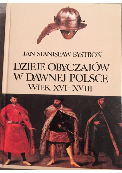 Dzieje obyczajów w dawnej Polsce, t. I - II