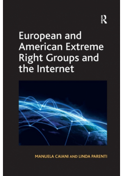 European and American Extreme Right Groups and the Internet