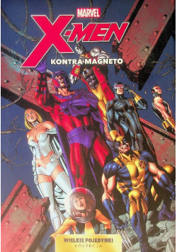 Wielkie pojedynki Tom 4 X Men kontra Magneto