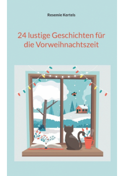 24 lustige Geschichten für die Vorweihnachtszeit