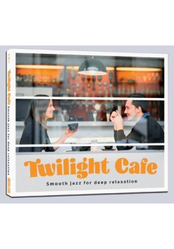 Twilight Cafe - Smooth jazz for deep relaxation CD
