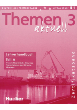 Themen Aktuell 3 Zertifikatsband Lehrerhandbuch Teil A