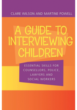 A Guide to Interviewing Children
