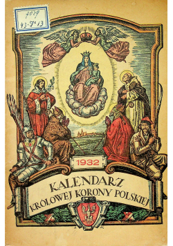 Kalendarz Królowej Korony Polskiej na rok pański 1932 rocznik ósmy 1932 r.