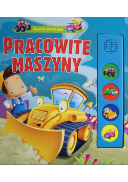 Gucio poznaje pracowite maszyny