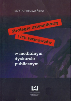 Strategie dziennikarzy i ich rozmówców
