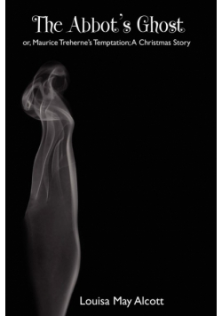 The Abbot's Ghost; Or, Maurice Treherne's Temptation