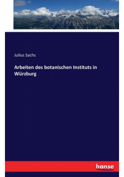 Arbeiten des botanischen Instituts in Würzburg