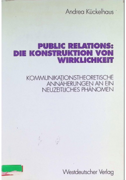 Public Relations: Die Konstruktion von Wirklichkeit