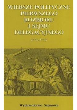 Wiersze polityczne pierwszego rozbioru i sejmu delegacyjnego