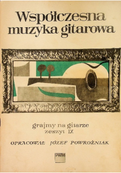 Współczesna muzyka gitarowa grajmy na gitarze Zeszyt IX