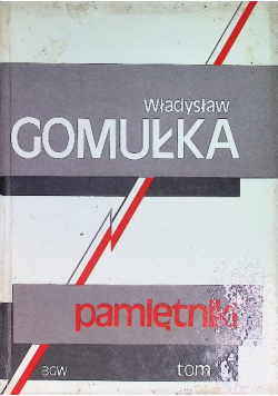 Gomułka Pamiętniki Tom I