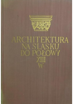 Architektura na Śląsku do połowy XIII w