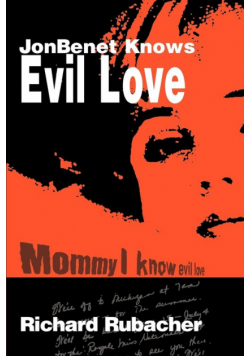 JonBenet Knows Evil Love