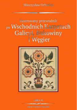 Przewodnik po Wschodnich Karpatach Galicyi, Bukowiny i Węgier
