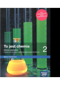 To jest chemia 2 Chemia organiczna Podręcznik dla liceum i technikum. Zakres rozszerzony