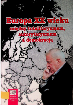 Europa XX wieku między totalitaryzmem autorytaryzmem a demokracją