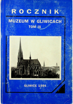 Rocznik muzem w Gliwicach tom IX