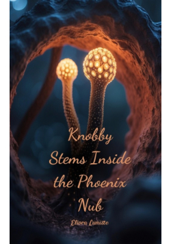 Knobby Stems Inside the Phoenix Nub