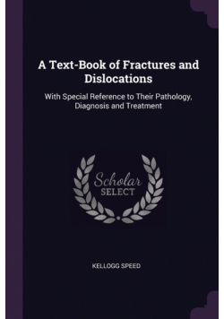 A Text-Book of Fractures and Dislocations