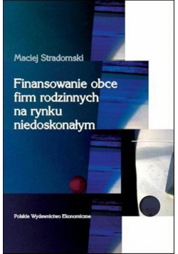 Finansowanie obce firm rodzinnych na rynku niedoskonałym