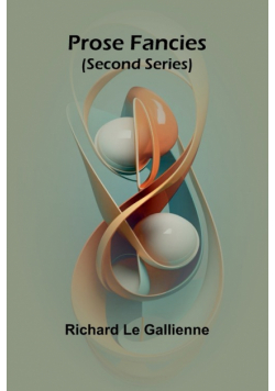 Prose Fancies (Second Series)